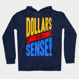 Dollars Make Sense Hoodie